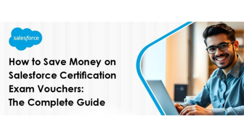 How To Save Money On Salesforce Certification Exam Vouchers: The Complete Guide